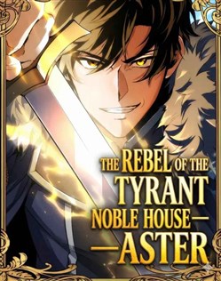 Aster: Kẻ Nổi Loạn Của Gia Tộc Bạo Chúa